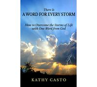 There is a Word for Every Storm: How to Overcome the Storms of Life with One Word from God