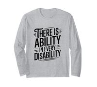 There is Ability in Every Disability Inspirational Long Sleeve T-Shirt