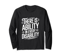 There is Ability in Every Disability Inspirational Long Sleeve T-Shirt