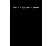 There Is Always Another Chance: A Minimalist Black Cover Journal for Hope, Healing, and New Beginnings