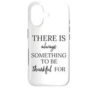 There is Always Something To Be Blessed Thankful For Sign Case for iPhone 17