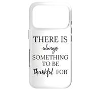 There is Always Something To Be Blessed Thankful For Sign Case for iPhone 17 Pro