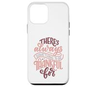 There is always something to be grateful for Case for iPhone 12 mini