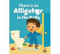 There Is an Alligator in the Potty