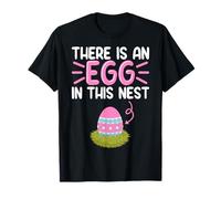 There is an Egg in This Nest Easter Pregnancy Reveal T-Shirt