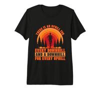 There is an Uphill for Every Ultra Marathoner Trail Running Premium T-Shirt