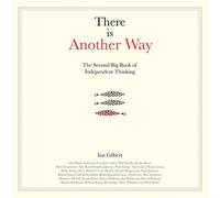 There Is Another Way: The Second Big Book of Independent Thinking