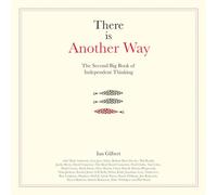 There Is Another Way: The second big book of independent thinking