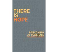 There is Hope: Preaching at Funerals