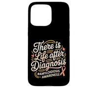 There Is Life After Diagnosis Amyloidosis Awareness - Case for iPhone 15 Pro Max