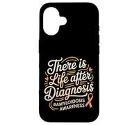 There Is Life After Diagnosis Amyloidosis Awareness - Case for iPhone 16