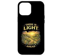 There Is Light Ahead Inspirational Hope Uplifting Saying Case for iPhone 12 Pro Max