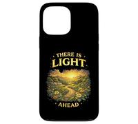 There Is Light Ahead Inspirational Hope Uplifting Saying Case for iPhone 13 Pro Max