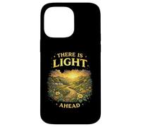 There Is Light Ahead Inspirational Hope Uplifting Saying Case for iPhone 14 Pro Max