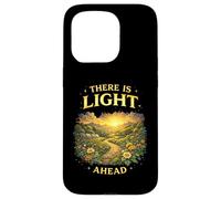 There Is Light Ahead Inspirational Hope Uplifting Saying Case for iPhone 15 Pro