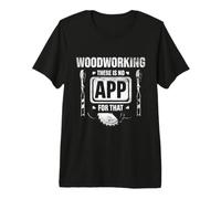 There is No App for Wood Woodworking Woodworker Workshop Premium T-Shirt