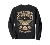 There is no beauty without some strangeness Sweatshirt