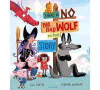 Lou Carter – There Is No Big Bad Wolf In This Story – Paperback – Bloomsbury Publishing