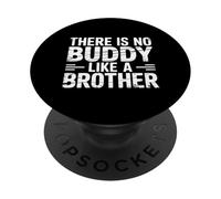 There Is No Buddy Like A Brother Sibling Bond Love |- PopSockets Adhesive PopGrip
