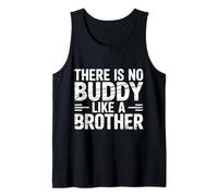 There is No Buddy Like A Brother Sibling Bond Love |- Tank Top