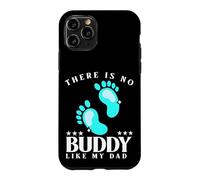 There Is No Buddy Like My Dad Baby Boy For Fathers Day Case for iPhone 11 Pro
