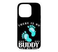 There Is No Buddy Like My Dad Baby Boy For Fathers Day Case for iPhone 14 Pro