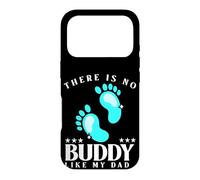There Is No Buddy Like My Dad Baby Boy For Fathers Day Case for iPhone 17 Pro