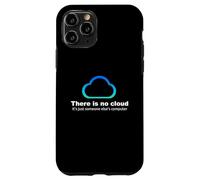 There Is No Cloud Funny Tech Humor - Sysadmin IT Joke Case for iPhone 11 Pro