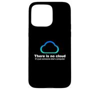 There Is No Cloud Funny Tech Humor - Sysadmin IT Joke Case for iPhone 15 Pro Max