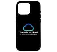 There Is No Cloud Funny Tech Humor - Sysadmin IT Joke Case for iPhone 16 Pro