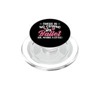 There Is No Crying In Ballet (Ok Maybe A Little) PopSockets PopGrip for MagSafe