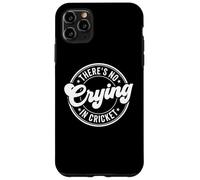 There Is No Crying In Cricket Funny Cricket Case for iPhone 11 Pro Max