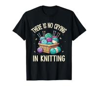 There is No Crying in Knitting Yarn Basket Needles Knitter T-Shirt