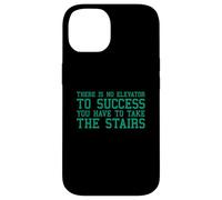 There Is No Elevator To Success You Have To Take The Stairs Case for iPhone 14