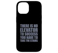 There Is No Elevator To Success You Have To Take The Stairs Case for iPhone 14