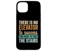 There Is No Elevator To Success You Have To Take The Stairs Case for iPhone 15 Plus