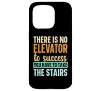 There Is No Elevator To Success You Have To Take The Stairs Case for iPhone 15 Pro