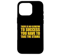There Is No Elevator To Success You Have To Take The Stairs Case for iPhone 16 Pro