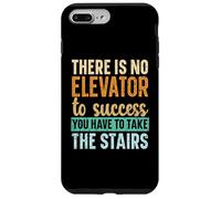 There Is No Elevator To Success You Have To Take The Stairs Case for iPhone 7 Plus/8 Plus