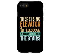 There Is No Elevator To Success You Have To Take The Stairs Case for iPhone SE (2020) / 7/8