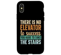 There Is No Elevator To Success You Have To Take The Stairs Case for iPhone X/XS