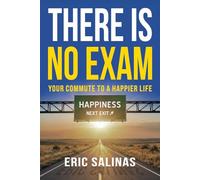 There Is No Exam: Your commute to a happier life