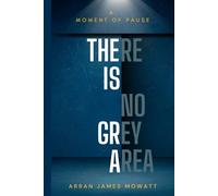 There is No Grey Area: A Moment of Pause