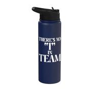 There is no I in Team Sport Team Stainless Steel Insulated Water Bottle