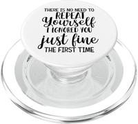 There Is No Need To Repeat Yourself I Ignored You Just Fine PopSockets PopGrip for MagSafe