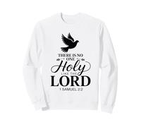 There Is No One Holy Like The Lord Bible Verse Christian Sweatshirt