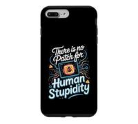 There Is No Patch for Human Stupidity Cybersecurity Infosec Case for iPhone 7 Plus/8 Plus
