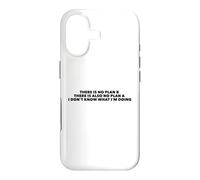 There Is No Plan B. I Don't Know What I'm Doing Case for iPhone 17