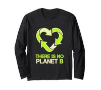 There is No Planet B Activism Advocate Environmentalist Long Sleeve T-Shirt