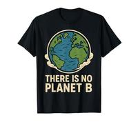 There Is No Planet B Earth Conservation T-Shirt